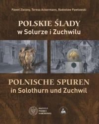 Polskie ślady w Solurze i Zuchwilu - Paweł Zielony, Teresa Ackermann, Radosław Pawłows