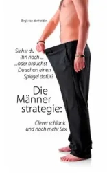 Die Männerstrategie - Birgit van Heiden der