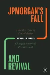 JPMorgan's Fall and Revival - Nicholas P. Sargen
