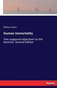 Human Immortality - James William