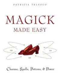 Magick Made Easy - Patricia Telesco