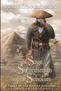 The Sage, the Swordsman and the Scholars - Pierre Dimaculangan