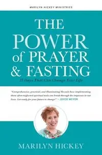 The Power of Prayer and Fasting - Marilyn Hickey