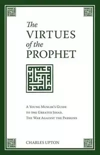 The Virtues of the Prophet - Charles Upton