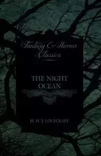 The Night Ocean (Fantasy and Horror Classics) - Lovecraft H. P.