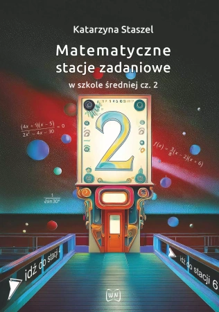 Matematyczne stacje zadaniowe... cz.2 - Katarzyna Staszel