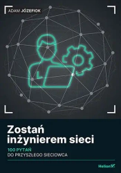 Zostań inżynierem sieci - Adam Józefiok