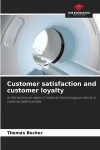 Customer satisfaction and customer loyalty - Thomas Becker