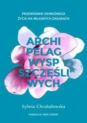 Archipelag wysp szczęśliwych - Sylwia Chrabałowska