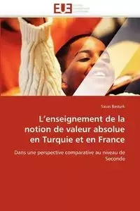 L''enseignement de la notion de valeur absolue en Turquie et en France - BASTURK-S