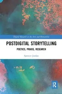 Postdigital Storytelling - Jordan Spencer