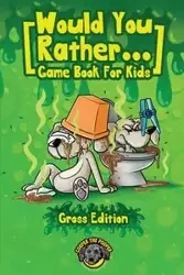 Would You Rather Game Book for Kids (Gross Edition) - The Pooper Cooper