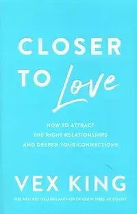 Closer to Love - King Vex