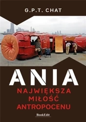 Ania. Największa miłość antropocenu - G.P.T. CHAT