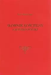 Słownik kościelny łacińsko-polski - ks. Alojzy Jougan