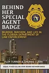 Behind Her Special Agent Badge - Floy Turner