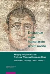 Divinarum atque humanarum rerum notitia - Sobczyk Marek, Gajda Ewa
