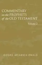 Commentary on the Prophets of the Old Testament, Volume 2 - Ewald Georg Heinrich