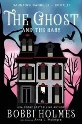 The Ghost and the Baby - Bobbi Holmes