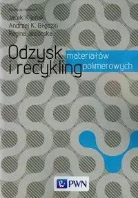 Odzysk i recykling materiałów polimerowych - Kijeński Jacek, Błędzki Andrzej K., Jeziórska Regina