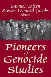 Pioneers of Genocide Studies - Totten Samuel