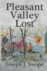 Pleasant Valley Lost - Joseph J. Swope