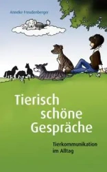 Tierisch schöne Gespräche - Freudenberger Anneke