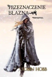 Złotoskóry T.3 Przeznaczenie Błazna - Robin Hobb