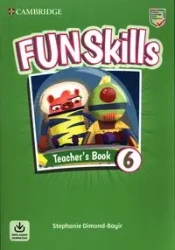 Fun Skills Level 6 Teacher's Book with Audio Download - Stephanie Dimond-Bayir