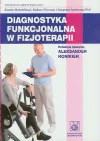 Diagnostyka funkcjonalna w fizjoterapii - Aleksander Ronikier (red.)