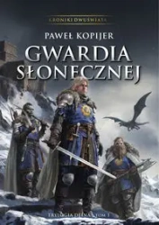Trylogia Deina T.1 Gwardia Słonecznej TW - Paweł Kopijer