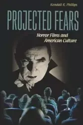 Projected Fears - Kendall R. Phillips