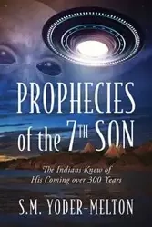 Prophecies of the 7th Son - Yoder-Melton S.M.