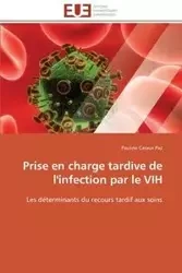 Prise en charge tardive de l'infection par le vih - PAZ-P