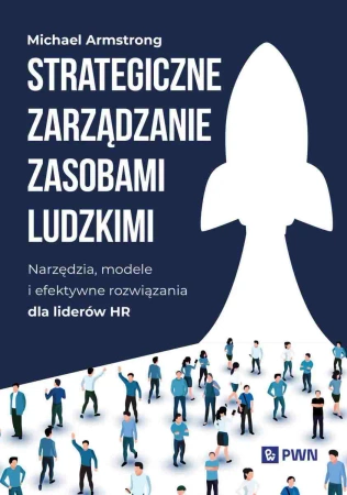 Strategiczne zarządzanie zasobami ludzkimi - Michael Armstrong