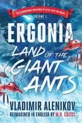Ergonia, Land of the Giant Ants - M.G. Crisci