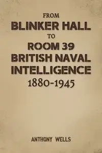 From Blinker Hall to Room 39 - Anthony Wells