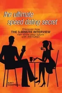 The Ultimate Speed Dating Secret - Campbell Kayt