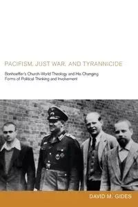 Pacifism, Just War, and Tyrannicide - David M. Gides