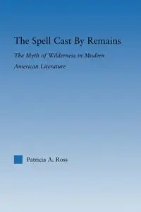 The Spell Cast by Remains - Ross Patricia