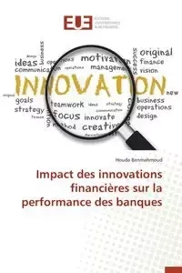 Impact des innovations financières sur la performance des banques - BENMAHMOUD-H