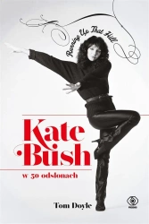 Kate Bush w 50 odsłonach. Running Up That Hill - Tom Doyle, Lesław Haliński