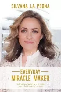 Everyday Miracle Maker - Silvana La