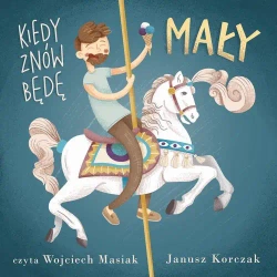 audiobook Kiedy znów będę mały - Janusz Korczak