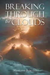 BREAKING THROUGH THE CLOUDS - MARLENE BURLING