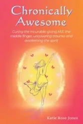 Chronically Awesome - Katie Rose Jones
