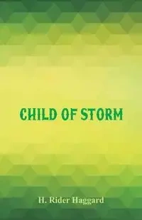 Child of Storm - Haggard H. Rider