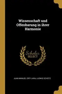 Wissenschaft und Offenbarung in ihrer Harmonie - Lara Juan Manuel Orti