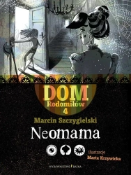 Dom Rodomiłów T.4 Neomama - Marcin Szczygielski