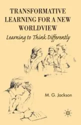 Transformative Learning for a New Worldview - Jackson M.